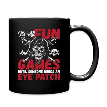 It's All Fun And Games Until Someone Needs Eye - Full Colour Mug - black - Right
