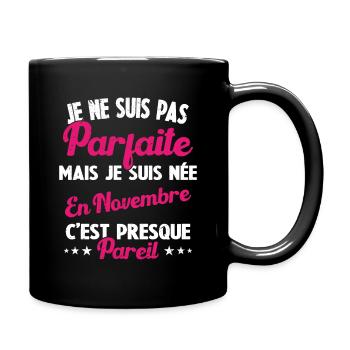 Anniversaire - Pas Parfaite Mais Née en Novembre - Mug uni - noir - Droite