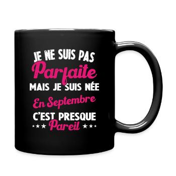 Anniversaire - Pas Parfaite Mais Née en Septembre - Mug uni - noir - Droite