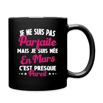Anniversaire - Pas parfaite mais née en Mars - Mug uni - noir - Droite