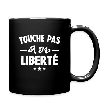 Humour touche pas à ma liberté, Cadeau liberté - Mug uni - noir - Droite