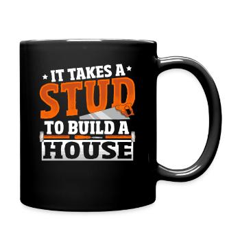 It Takes A Stud To Build A House Carpenter - Full Colour Mug - black - Right