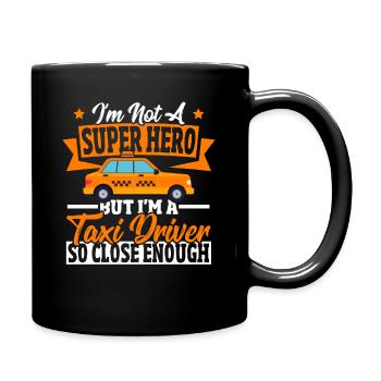 I'm Not a Super Hero But A Taxi Driver Taxi - Tasse einfarbig - Schwarz - Rechts