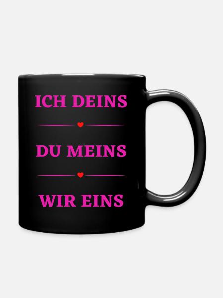 Ich deins Du meins Wir eins _ Valentinstag - Tasse einfarbig - Schwarz