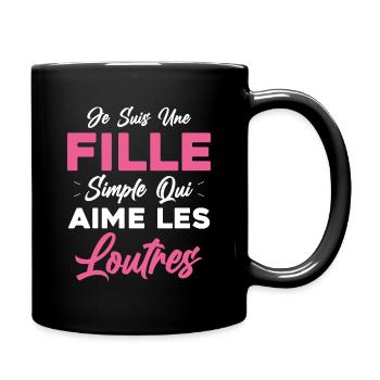 Je Suis Une Fille Simple Qui Aime Les Loutres - Mug uni - noir - Droite