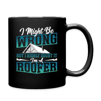 I Might Be Wrong But I Highly Doubt It I'm A - Full Colour Mug - black - Right