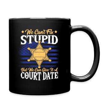 Nous ne pouvons pas réparer un stupide officier de police du shérif adjoint - Mug uni - noir - Droite