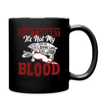 Don't Worry It's Not My Blood Butcher Chef Cook - Full Colour Mug - black - Right