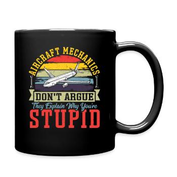 Aircraft Mechanics Don't Argue Aviation Mechanic - Full Colour Mug - black - Right
