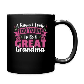I Know I Look Too Young to Be a Great Grandma - Full Colour Mug - black - Right