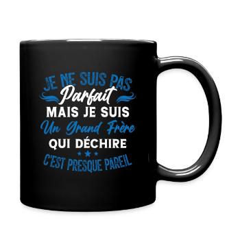 Pas Parfait mais je suis Grand Frère qui déchire - Mug uni - noir - Droite