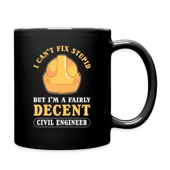 I Can't Fix Stupid Civil Engineer Civil - Tasse einfarbig - Schwarz - Rechts