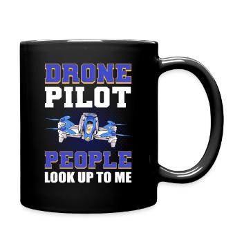 Drone Pilot People Look Up To Me Drone Flying - Tasse einfarbig - Schwarz - Rechts