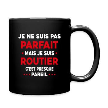 Pas parfait mais je suis Routier Cadeau Camionneur - Mug uni - noir - Droite
