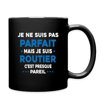 Pas parfait mais je suis Routier Cadeau Camionneur - Mug uni - noir - Droite