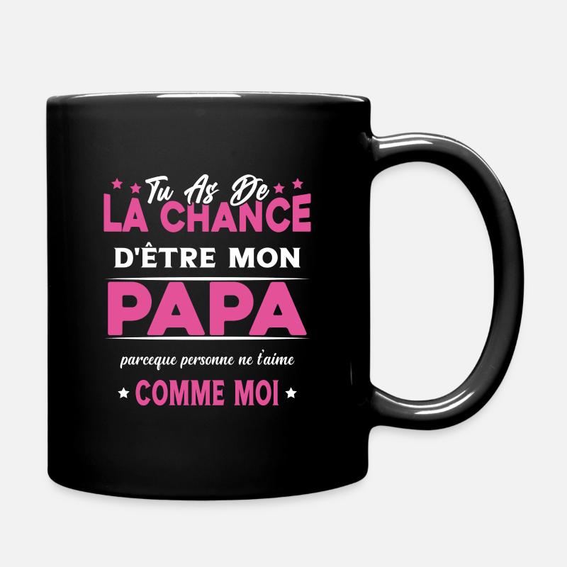 Tu As De La Chance D'être Mon Papa Cadeau - Mug uni - noir