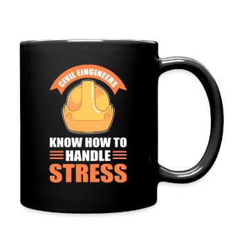 Civil Engineers Know How To Handle Stress Civil - Tasse einfarbig - Schwarz - Rechts