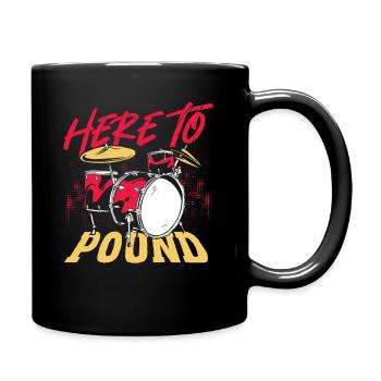 Here To Pound Drummer Percussionist - Full Colour Mug - black - Right