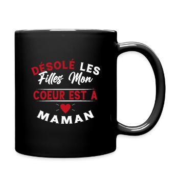 Désolé les Filles Mon Coeur est à Maman - Mug uni - noir - Droite