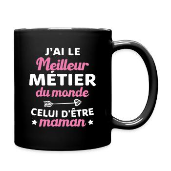 Le Meilleur Métier du Monde, celui d'être Maman - Mug uni - noir - Droite