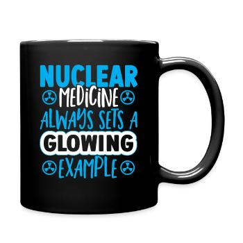 Nuclear Medicine Always Sets A Glowing Example - Full Colour Mug - black - Right