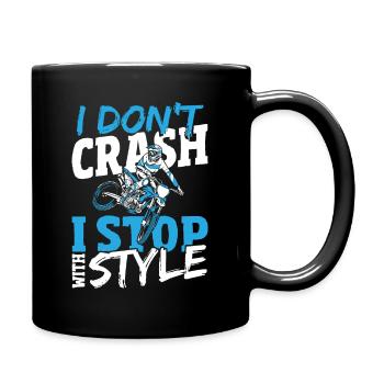 I Don't Crash I Stop With Style Motocross Dirt - Tasse einfarbig - Schwarz - Rechts