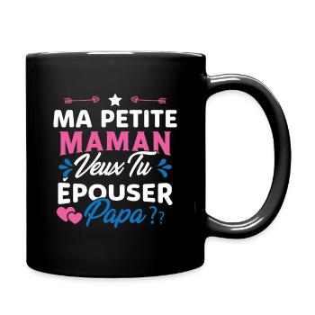 Ma Petite Maman Veux Tu Épouser Papa Cadeau Maman - Mug uni - noir - Droite
