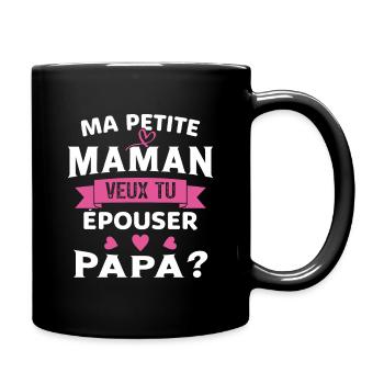 Ma Petite Maman Veux Tu Épouser Papa Cadeau Maman - Mug uni - noir - Droite