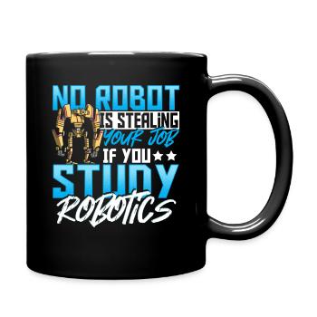 No Robot Is Stealing Your Job If You Study - Tasse einfarbig - Schwarz - Rechts