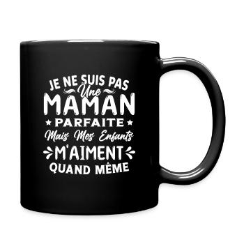Pas une Maman Parfaite, Citation Maman Humour - Mug uni - noir - Droite