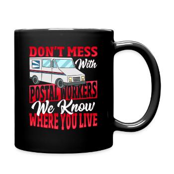 Don't Mess With Postal Workers Postal Worker - Full Colour Mug - black - Right