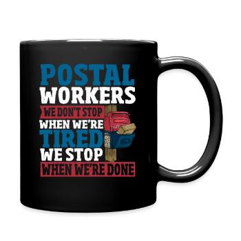 Les travailleurs des postes Nous ne nous arrêtons pas quand nous sommes fatigués - Mug uni - noir - Droite