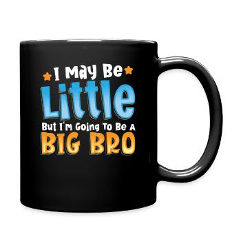 I May Be Little But I'm Going To Be A Big Bro - Full Colour Mug - black - Right