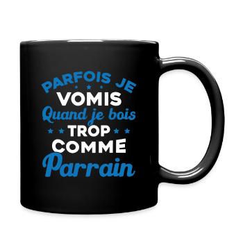 Parfois Je Vomis Quand Je Bois Trop Comme Parrain - Mug uni - noir - Droite