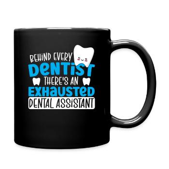 Behind Every Dentist There's An Exhausted Dental - Full Colour Mug - black - Right