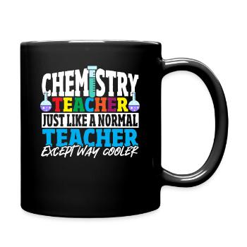 Chemistry Teacher Just Like A Normal Teacher - Full Colour Mug - black - Right