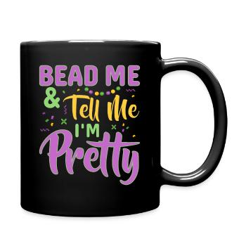 Bead Me & Tell Me I'm Pretty Mardi Gras Beads - Full Colour Mug - black - Right