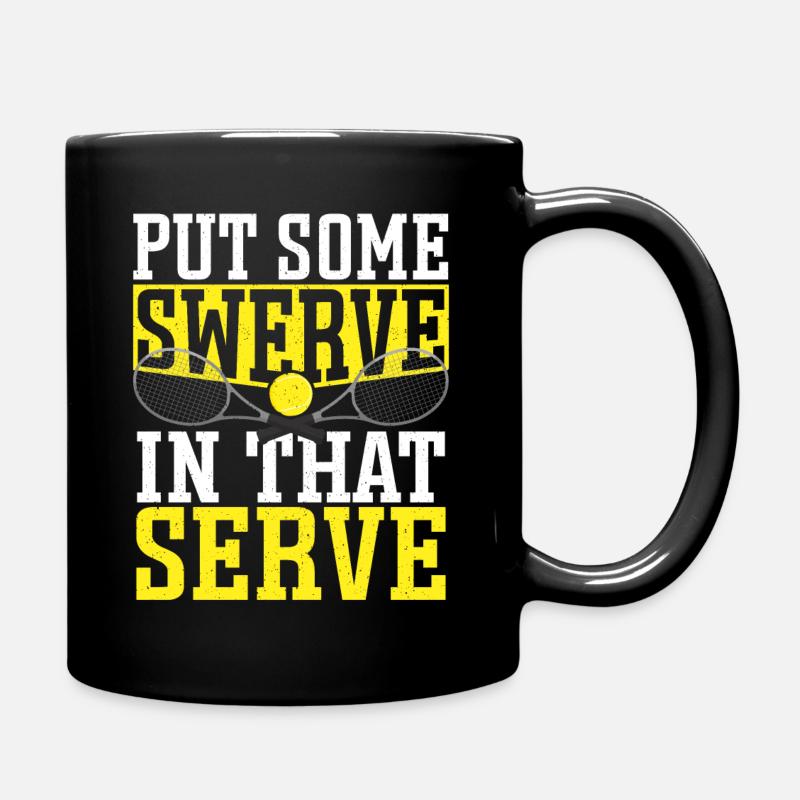 Put Some Swerve In That Serve Tennis Player - Tasse einfarbig - Schwarz