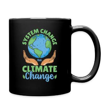System Change Not Climate Change Global Warming - Tasse einfarbig - Schwarz - Rechts