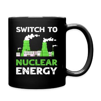 Switch To Nuclear Energy Renewable Energy - Full Colour Mug - black - Right