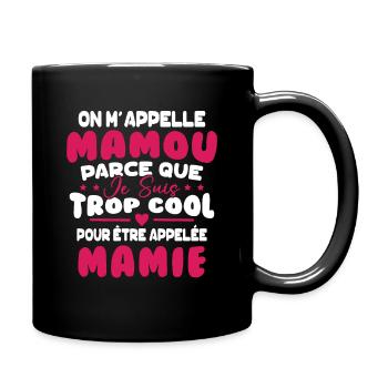 On M'appelle Mamou Parce que Chui Trop Cool Mamie - Mug uni - noir - Droite