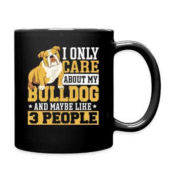 Only Care About My Bulldog And Maybe Like 3 - Full Colour Mug - black - Right