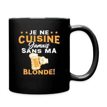 Je Ne Cuisine Jamais Sans Ma Blonde Humour - Mug uni - noir - Droite