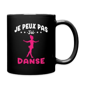 j'peux pas j'ai Danse - Humour Fille Cadeau - Mug uni - noir - Droite