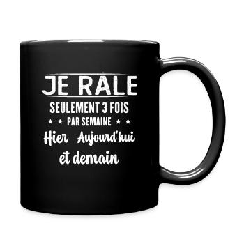 Je Râle Seulement 3 Fois Par Semaine Cadeau Drôle - Mug uni - noir - Droite