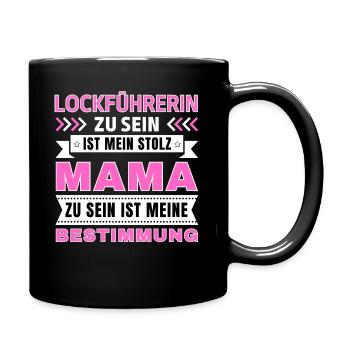 Lockführerin zu sein ist mein Stolz; Mama Geschenk - Tasse einfarbig - Schwarz - Rechts