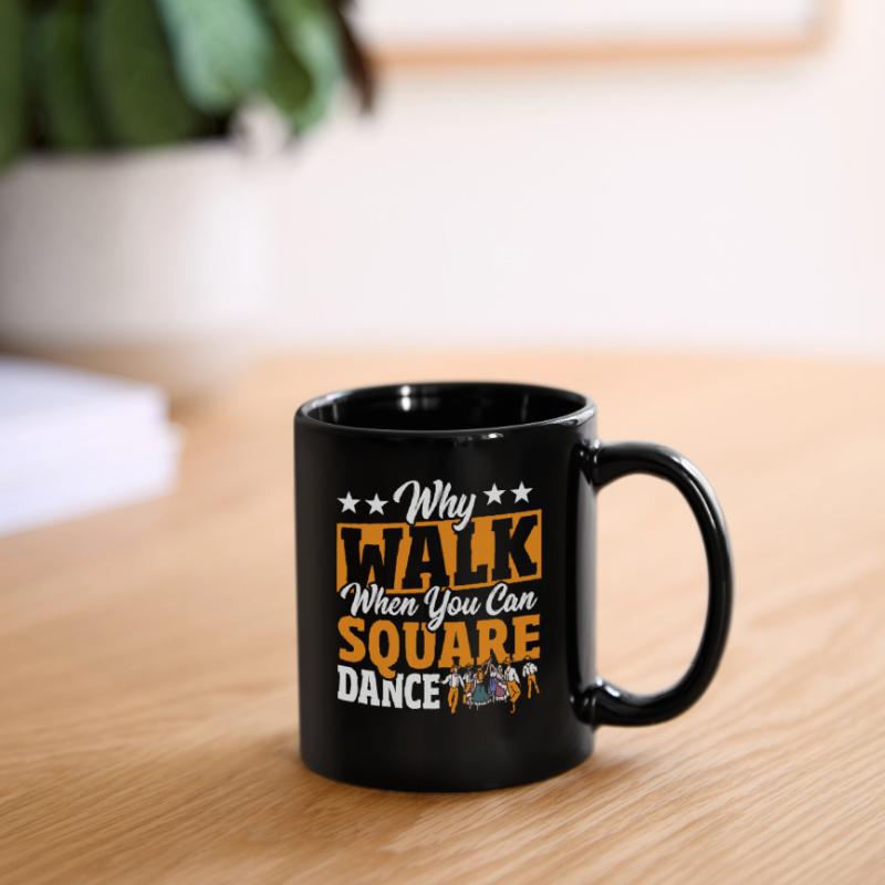 Square Dancing Why Walk When You Can Square Dance Full Colour Mug