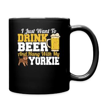 I Just Want To Drink Beer & Hang With My Yorkie - Full Colour Mug - black - Right