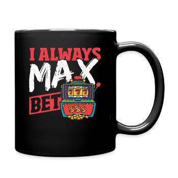 Ich setze immer den Höchstbetrag Lucky Slot - Tasse einfarbig - Schwarz - Rechts