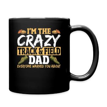 I'm The Crazy Track & Field Dad Everyone Warned - Full Colour Mug - black - Right